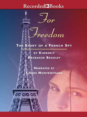cover image of For Freedom: the Story of a French Spy